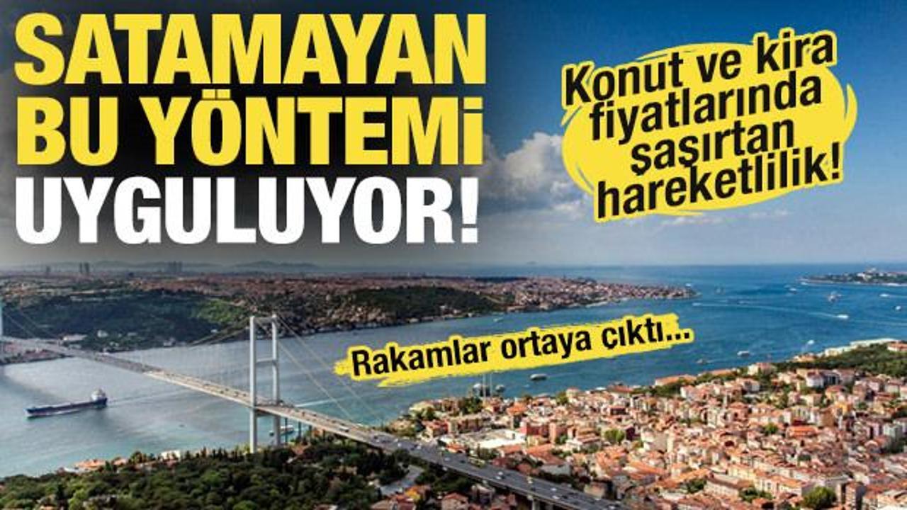 Satamayan kiraya veriyor! Konut ve kira fiyatlarında şaşırtan hareketlilik…