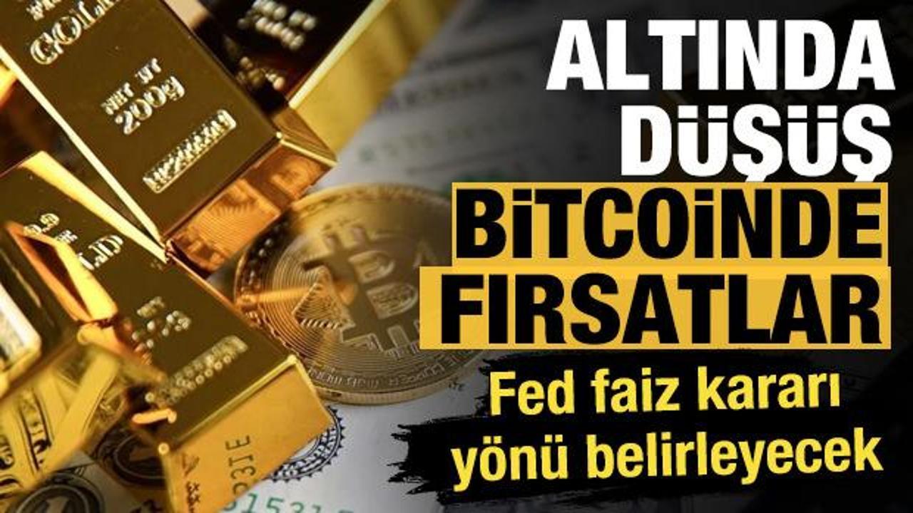 Fed faiz kararı yönü belirleyecek: ‘Altında satış, Bitcoin’de yeni fırsatlar’