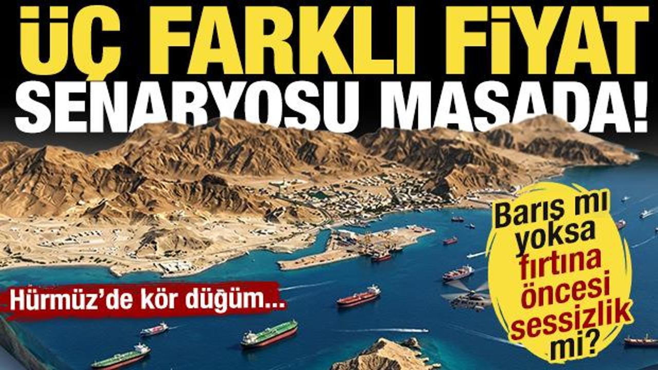 Hürmüz’de kör düğüm! 2026 yılı için üç farklı petrol fiyatı belirlendi…