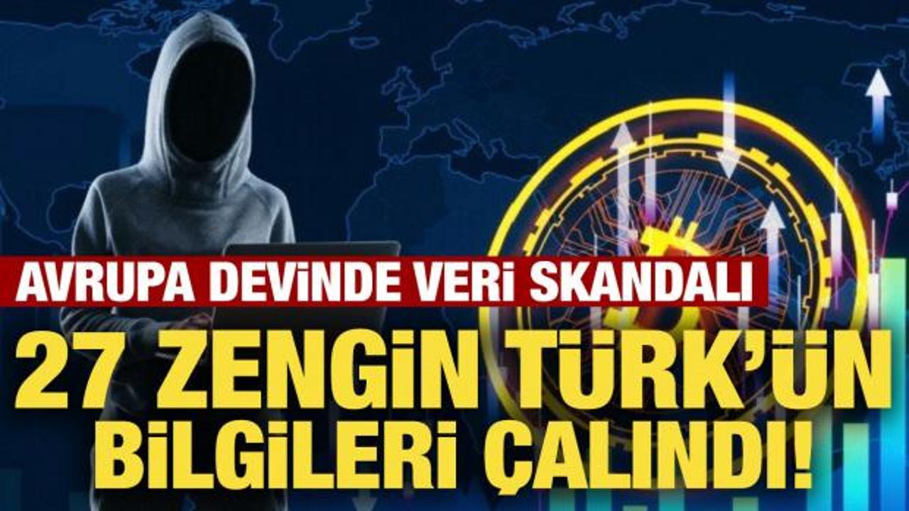 Hackerlar devlet kılığına girdi: Avrupa devinde veri skandalı! 27 zengin Türk listede…